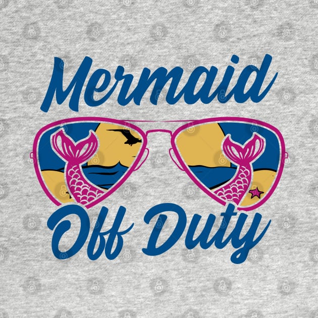 Funny Vacation Shirt. Mermaid Off Duty. by KsuAnn